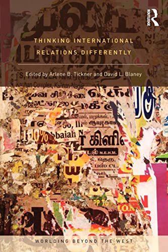 Thinking International Relations Differently (Worlding Beyond the West)