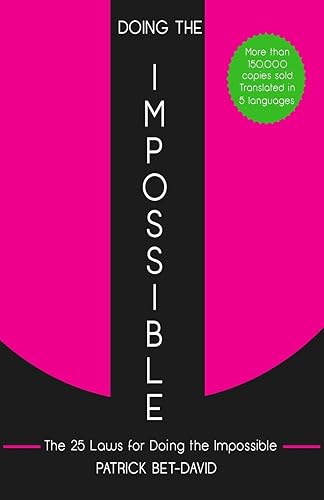 Doing The Impossible: The 25 Laws for Doing The Impossible