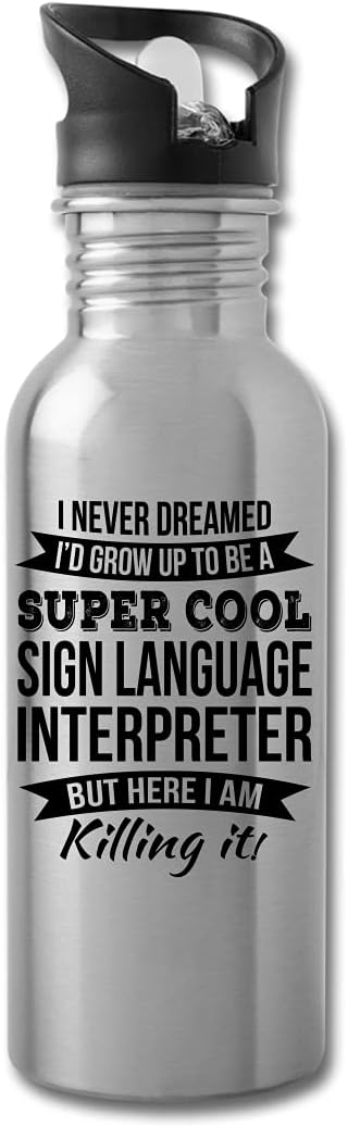Funny Sign Language Interpreter Gifts Water Bottle For Men Women New Job Appreciation 20 fl oz Bottle Silver
