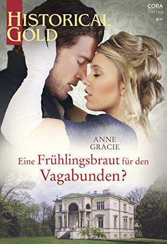 Eine Fruhlingsbraut Fur Den Vagabunden Historical Gold 355 Ebook Gracie Anne Amazon De Bucher
