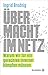 Produktbild Übermacht im Netz: Warum wir für ein gerechtes Internet kämpfen müssen