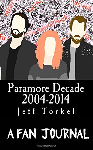 Paramore Decade 2004-2014 A Fan Journal