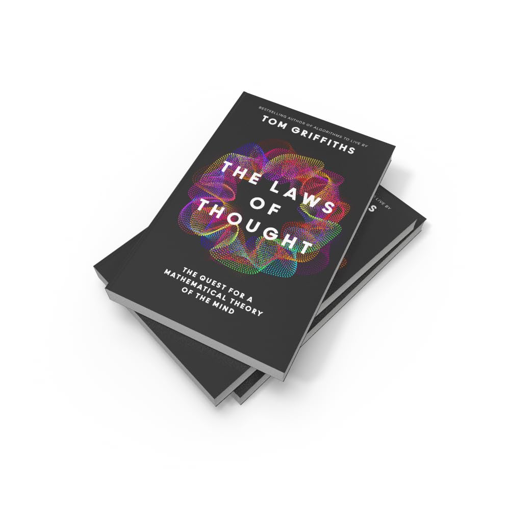 The Laws of Thought: The Thrilling Quest for a Mathematical Theory of the Mind, From the Head of Princeton’s AI Lab