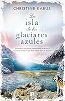 La isla de los glaciares azules 849070189X Book Cover