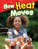 How Heat Moves (Science Readers: Content and Literacy) (English Edition)