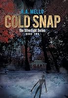 Cold Snap: The Silverlight Series Book Two 1514408597 Book Cover