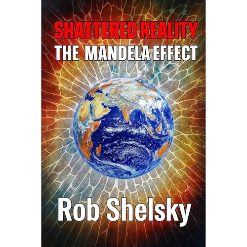 Shattered Reality The Mandela Effect - Rob Shelsky episode artwork
