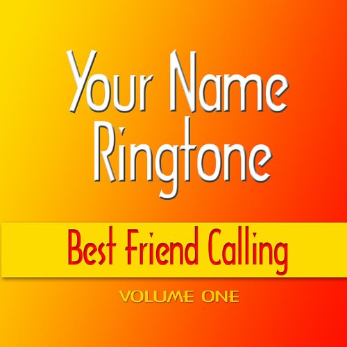 Amazon.co.jp Best Friend Calling Ringtones Your Name Ringtone