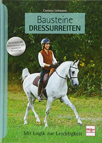 Bausteine Dressurreiten: Mit Logik zur Leichtigkeit Bausteine Dressurreiten: Mit Logik zur Leichtigkeit