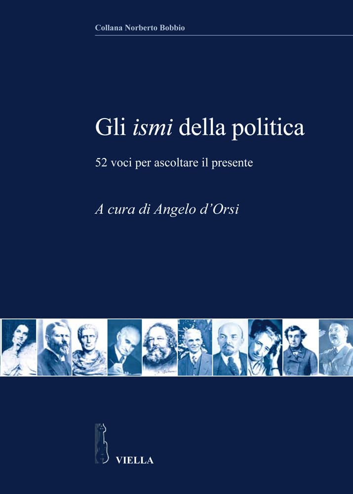 Gli Ismi Della Politica: 52 Voci Per Ascoltare Il Presente