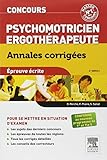  Concours Psychomotricien Ergothérapeute Annales corrigées: Epreuve écrite