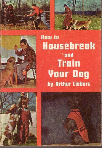 How to Housebreak and Train Your Dog B001N26JKE Book Cover