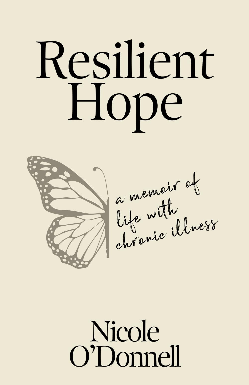Resilient Hope: A Memoir Of Life With Chronic Illness