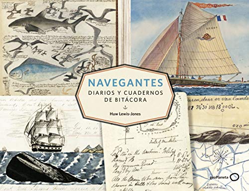 Navegantes. Diarios y cuadernos de bit�cora (Ilustrados)