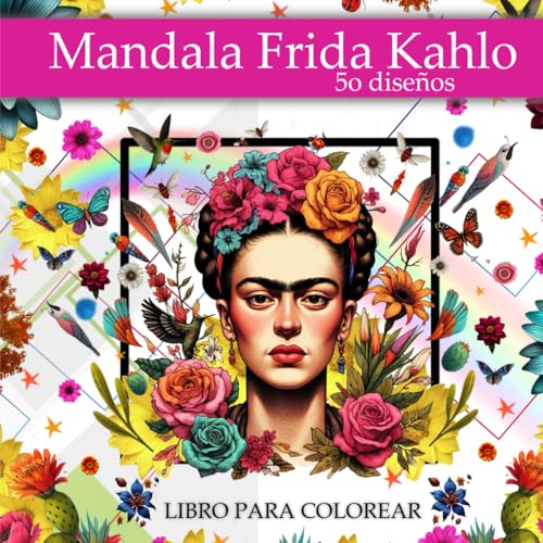 Mandala Frida Khalo: Frida Kahlo libro para colorear adultos