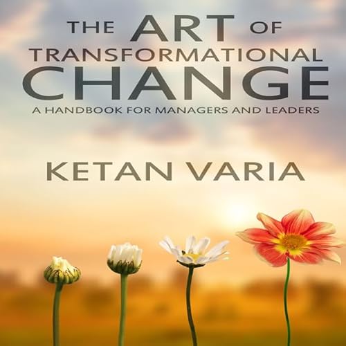 The Art of Transformational Change Audiolivro Por Ketan Varia capa