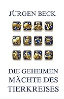 Die geheimen Mächte des Tierkreises 3849698963 Book Cover