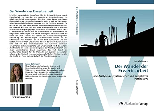 Der Wandel der Erwerbsarbeit: Eine Analyse aus systemischer und subjektiver Perspektive