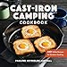 Cast-Iron Camping Cookbook: Easy Skillet Recipes for Outdoor Cooking