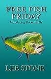 Free Fish Friday: Introducing Slacker Mills (Slacker Mills Mysteries Book 1)