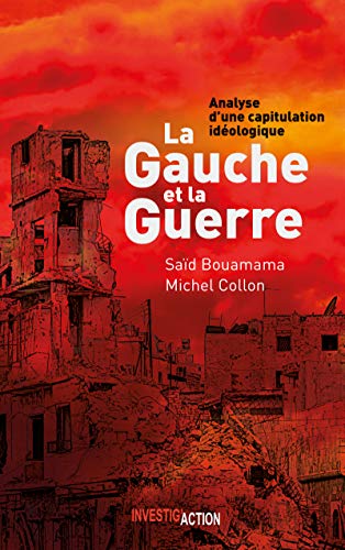 Télécharger La Gauche et la Guerre: Analyse d'une capitulation idéologique PDF Ebook En Ligne