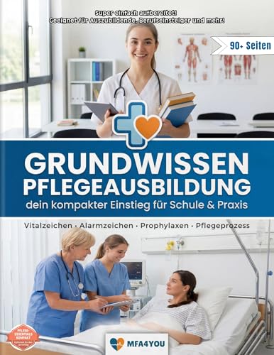 Grundwissen Pflege: Ausbildung, Praxis & Prüfungsvorbereitung (easy Lernzettel): Pflegeprozess, Vitalzeichen, Alarmzeichen, Herz-Kreislauf & Prophylaxen – inkl. Normwerte, Checklisten & Spickzettel