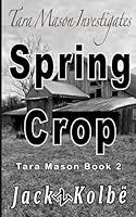 Spring Crop: Tara Mason Investigates B0CYLRHMY1 Book Cover