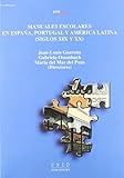  Manuales Escolares En España, Portugal y América Latina (Siglos Xix y XX) (VARIA)