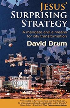 Paperback Jesus' Surprising Strategy: A mandate and a means for city transformation Book