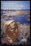 People of the Wetlands: Bogs, Bodies and Lake-Dwellers (Ancient Peoples & Places)