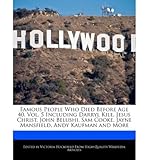 [ Famous People Who Died Before Age 40, Vol. 5 Including Darryl Kile, Jesus Christ, John Belushi, Sam Cooke, Jayne Mansfield, Andy Kaufman and More Hockfield, Victoria ( Author ) ] { Paperback } 2011 - Victoria Hockfield