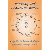 Dancing the Beautiful Wheel - A Guide to Rueda de Casino