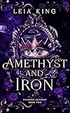 AMETHYST AND IRON: Paranormaler umgekehrter Harem (WRAEVEN AKADEMIE 2)