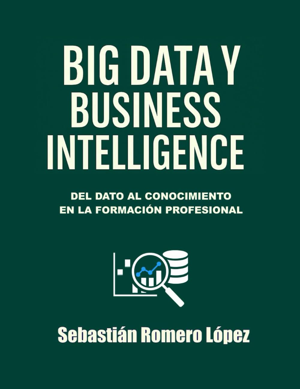 Big Data y Business Intelligence: Del dato al conocimiento en la Formación Profesional