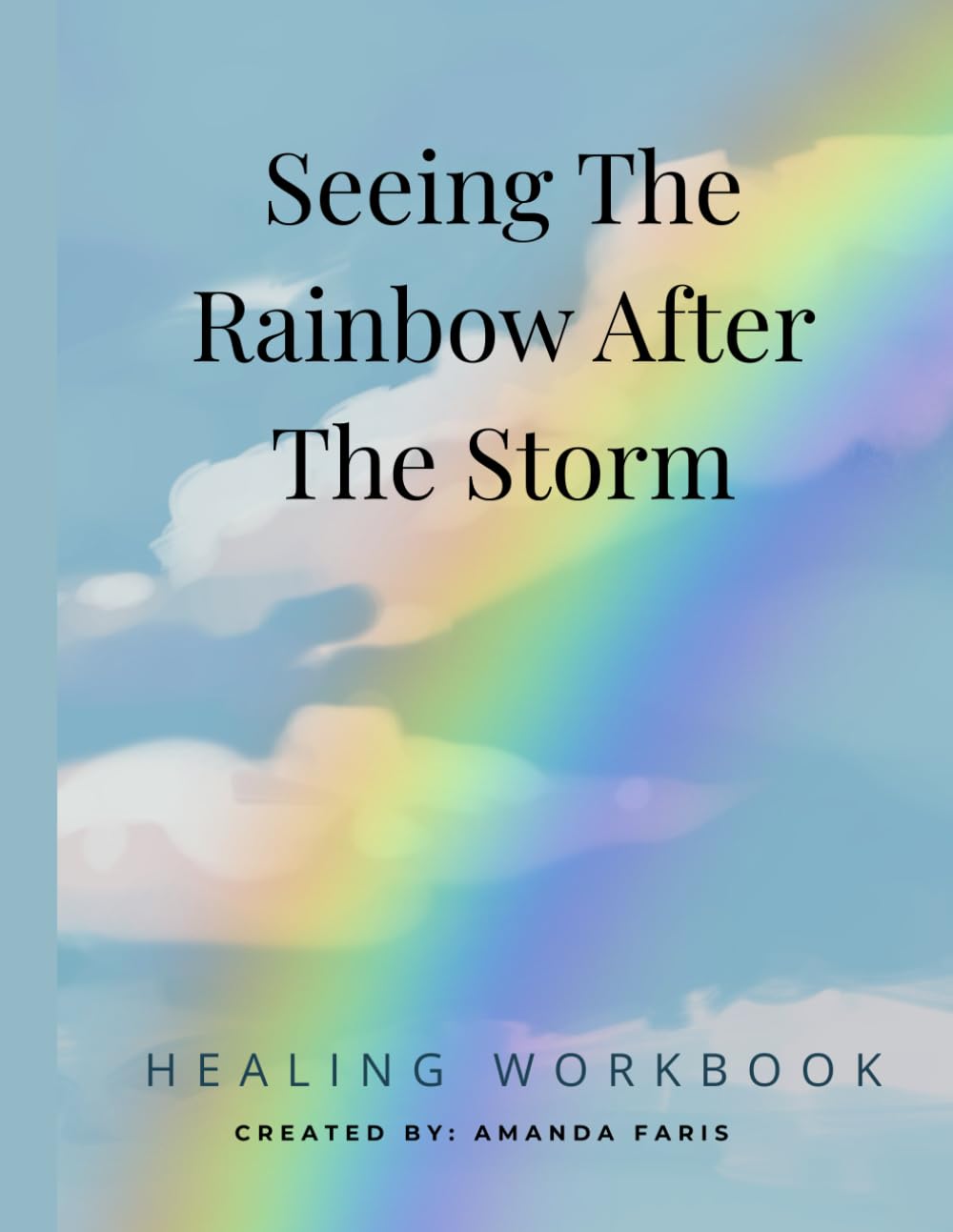 Seeing The Rainbow After The Storm