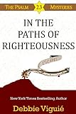 In the Paths of Righteousness (Psalm 23 Mysteries)