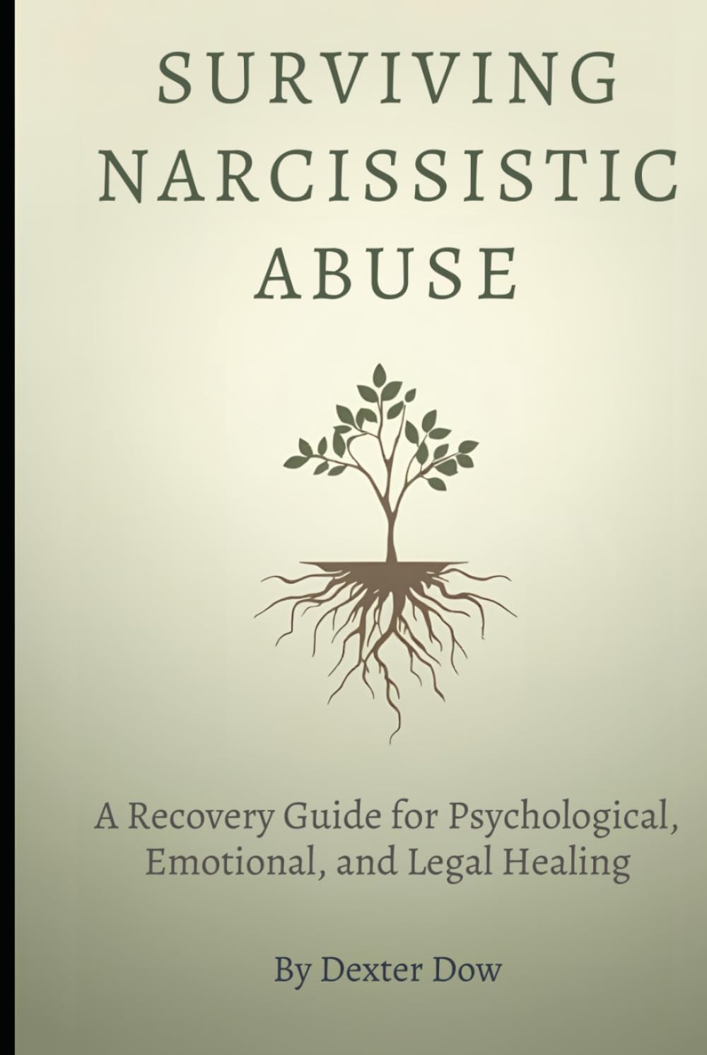 Surviving Narcissistic Abuse: A Recovery Guide for Psychological, Emotional, and Legal Healing