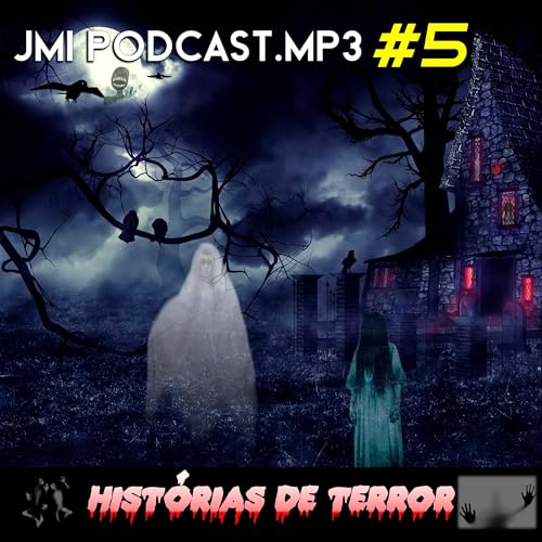 JMI Podcast 5 - Hist&oacute;rias de Terror