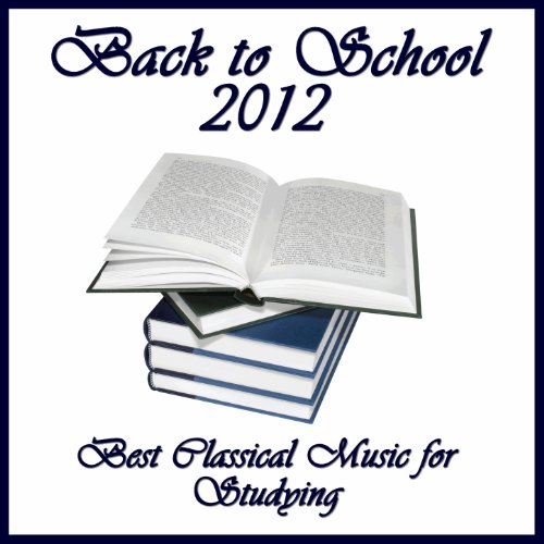 Back to School Best Classical Music for Studying 2012
