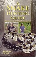 A Snake Hunting Guide: Methods, Tools, and Techniques for Finding Snakes 0978897935 Book Cover