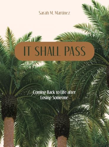 It Shall Pass: Coming Back to Life After Losing Someone