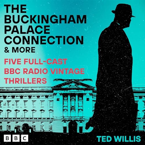 The Buckingham Palace Connection and More by Ted Willis episode artwork