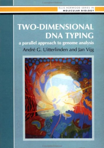Two-Dimensional DNA Typing: A Parallel Approach to Genome Analysis (Ellis Horwood Series in Molecula Two-Dimensional DNA Typing: A Parallel Approach to Genome Analysis (Ellis Horwood Series in Molecula