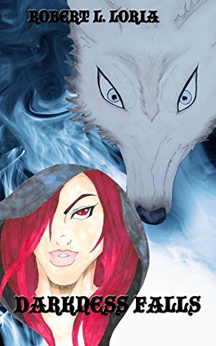 Darkness Falls - Kindle edition by Loria, Robert, Rodriguez, A, Chavez ...