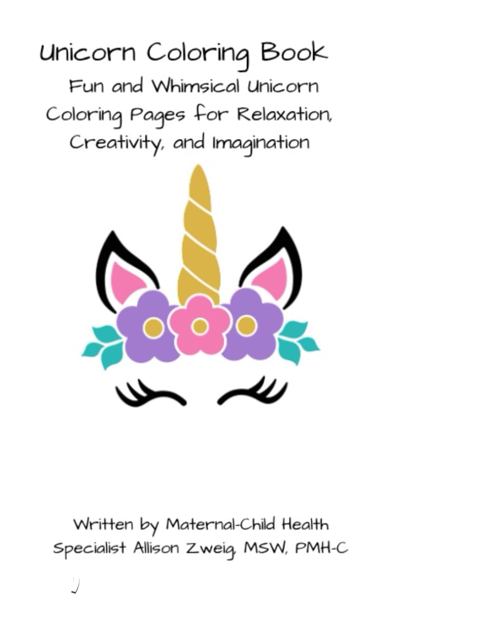 Unicorn Coloring Book: Fun and Whimsical Unicorn Coloring Pages for Relaxation, Creativity, and Imagination (Elegant Adult Sophisticated Coloring Books Set - Stress Relief, Creative Fun)