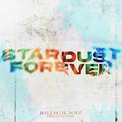 Stardust Forever / BALLISTIK BOYZ from EXILE TRIBE
