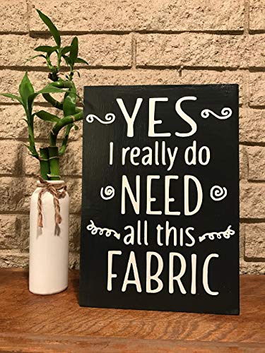 Yes I really do need all this fabric wood sewing sign