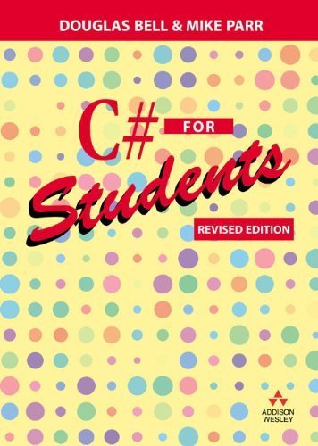 C# for Students: Revised edition 1st edition by Bell, Douglas, Parr, Mike (2009) Taschenbuch