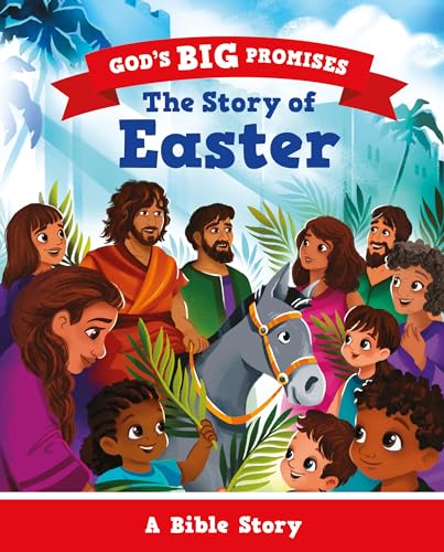 The Story of Easter: A Bible Story (Illustrated gift for