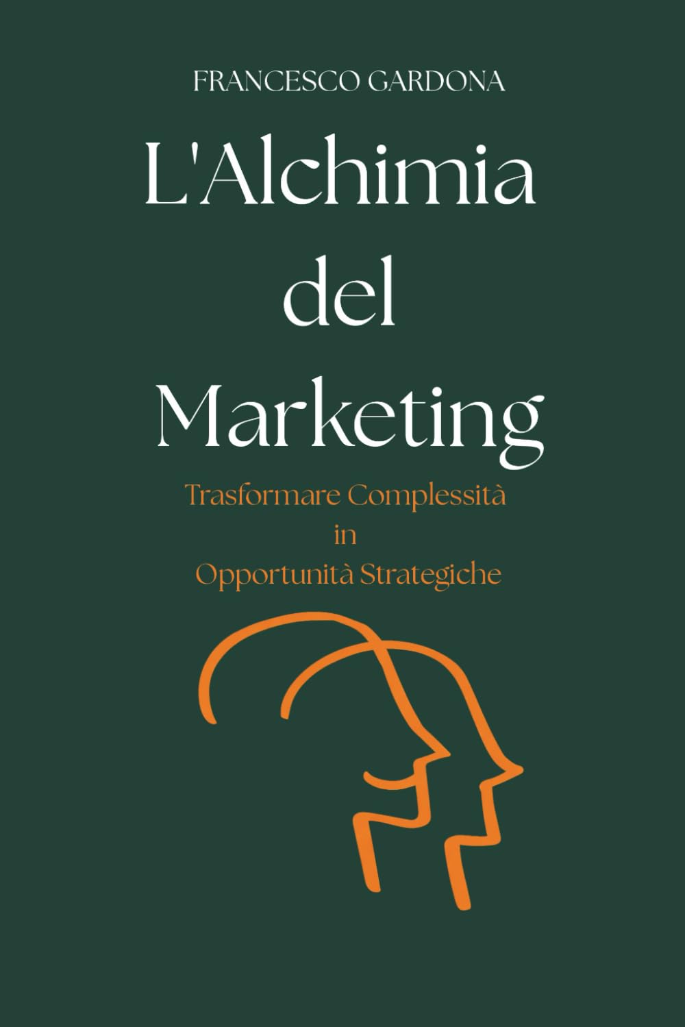 L'Alchimia del Marketing: Trasformare Complessità in Opportunità Strategiche